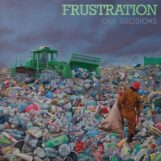 Frustration: Our Decisions [LP]