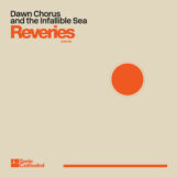 Dawn Chorus & The Infallible Sea: Reveries [LP, vinyle orange]